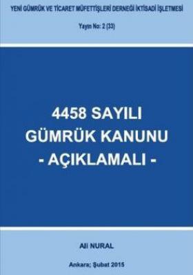 4458 Sayılı Gümrük Kanunu-Açıklamalı